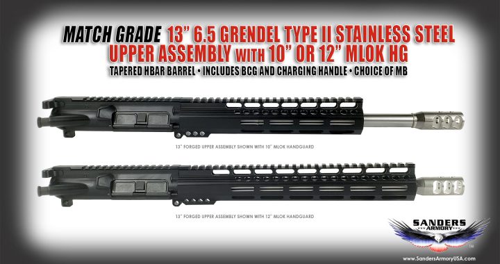 Sanders Armory match grade 13” 6.5 Grendel Type II Stainless steelupper assembly with 10 or 12 mlok HG