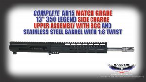 Sanders Armory COMPLETE AR15 match grade 13” 350 legend side charge UPPER ASSEMBLY with BCG and stainless steel Barrel with 1:8 twist
