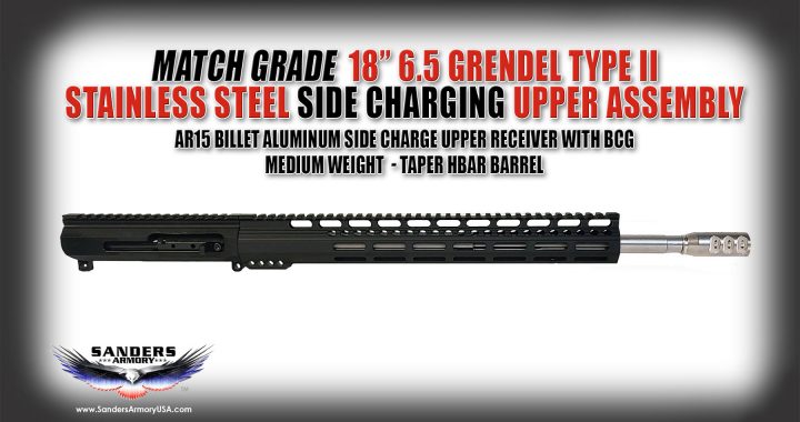 Sanders Armory MATCH GRADE 18 6.5 Grendel Type II Side Charging Upper Assembly