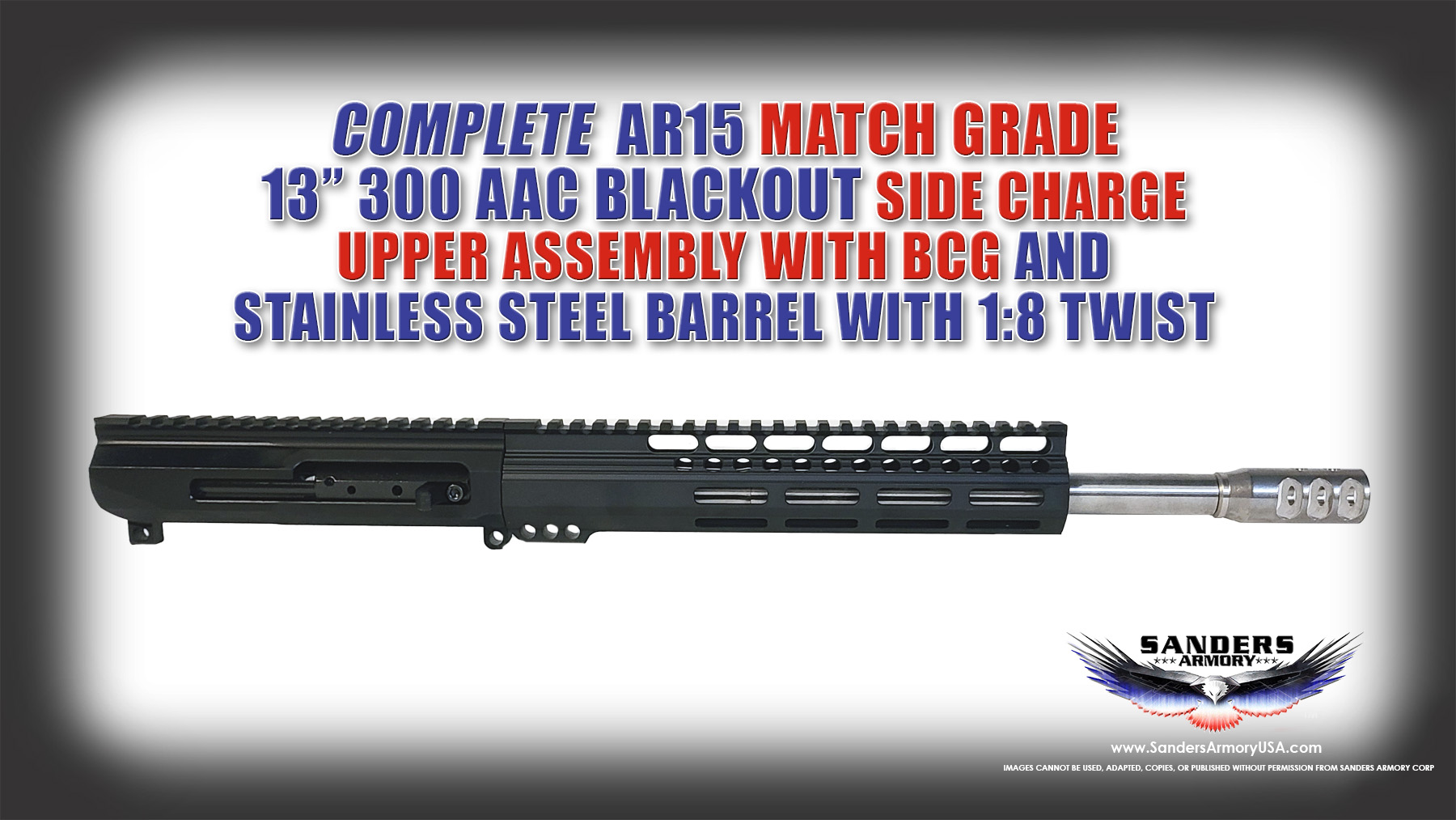 Sanders Armory COMPLETE AR15 match grade 13” 300 AAC Blackout side charge UPPER ASSEMBLY with BCG and stainless steel Barrel with 1:8 twist